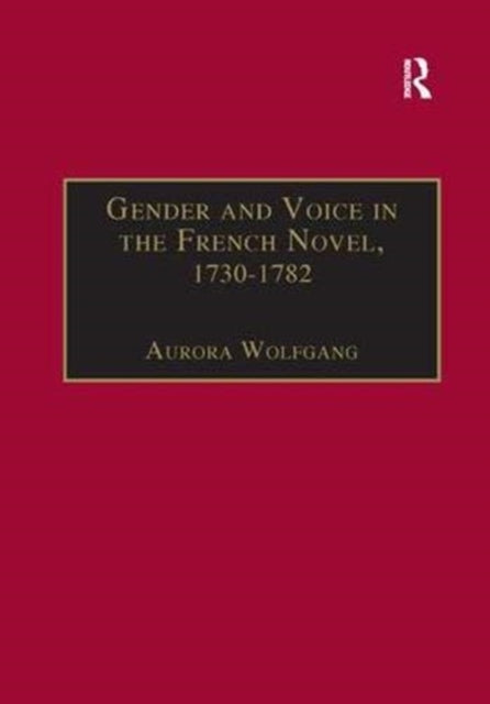 Book cover of: Gender and Voice in the French Novel, 1730–1782. By: Aurora Wolfgang