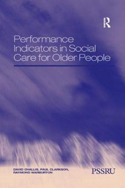 Book cover of: Performance Indicators in Social Care for Older People. By: David Challis