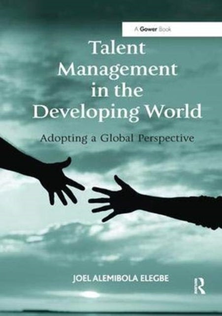 Book cover of: Talent Management in the Developing World. By: Joel Alemibola Elegbe