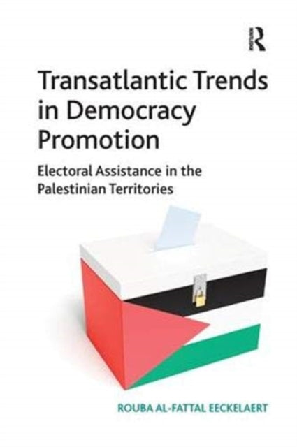 Book cover of: Transatlantic Trends in Democracy Promotion. By: Rouba Al-Fattal Eeckelaert