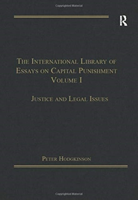 The International Library of Essays on Capital Punishment, Volume 1