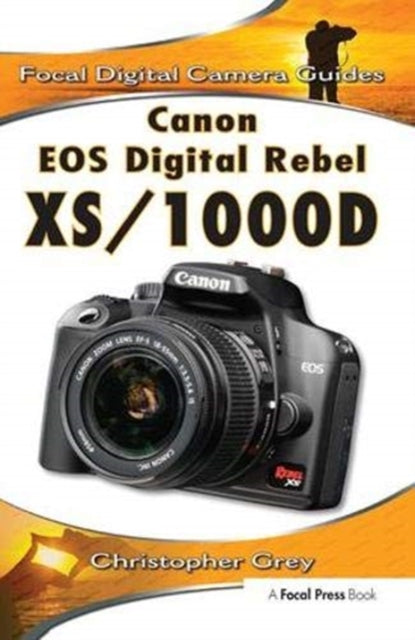 Book cover of: Canon EOS Digital Rebel XS/1000D. By: Christopher Grey