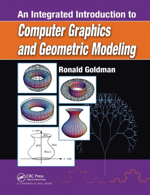 Book cover of: Integrated Introduction to Computer Graphics and Geometric Modeling. By: Ron Goldman