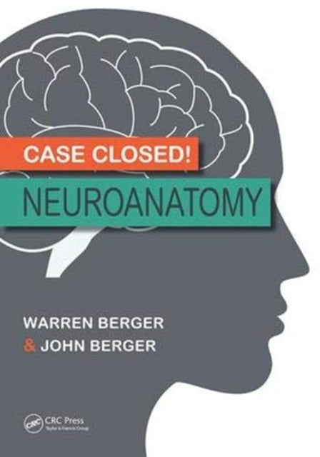 Book cover of: Case Closed! Neuroanatomy. By: Warren Berger