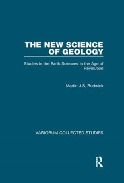 Book cover of: New Science of Geology. By: Martin J. S. Rudwick
