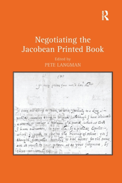 Book cover of: Negotiating the Jacobean Printed Book. By: Pete Langman