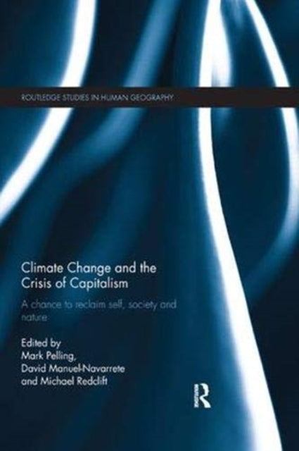 Book cover of: Climate Change and the Crisis of Capitalism. By: Mark Pelling