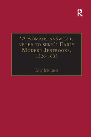 A womans answer is neuer to seke': Early Modern Jestbooks, 1526–1635