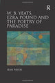 Book cover of: W.B. Yeats, Ezra Pound, and the Poetry of Paradise. By: Sean Pryor