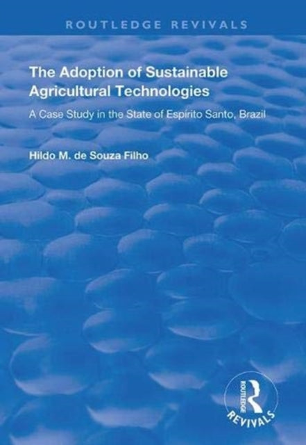 Book cover of: Adoption of Sustainable Agricultural Technologies. By: Hildo Meirelles de Souza Filho