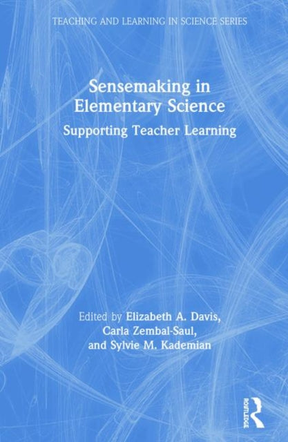 Book cover of: Sensemaking in Elementary Science. By: Elizabeth A. Davis