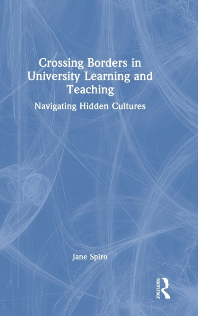 Book cover of: Crossing Borders in University Learning and Teaching. By: Jane Spiro