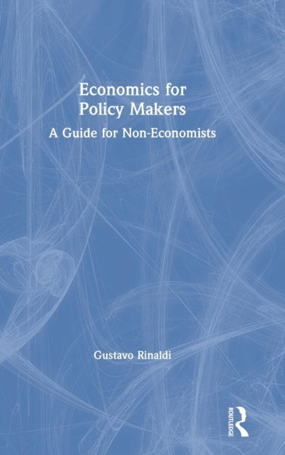 Book cover of: Economics for Policy Makers. By: Gustavo Rinaldi