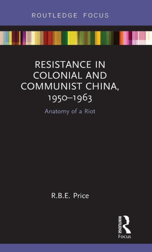 Resistance in Colonial and Communist China, 1950-1963