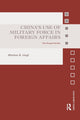 Book cover of: China’s Use of Military Force in Foreign Affairs. By: Markus B. Liegl