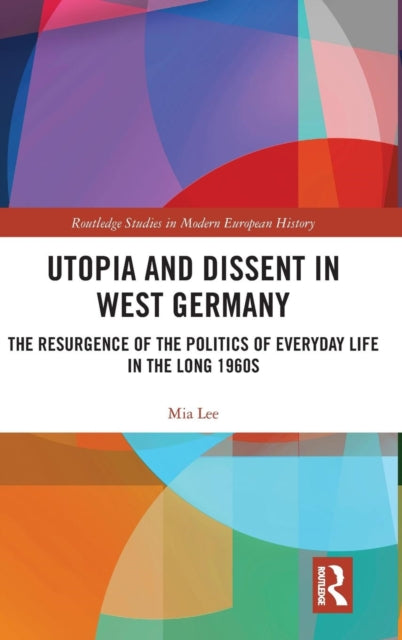 Book cover of: Utopia and Dissent in West Germany. By: Mia Lee