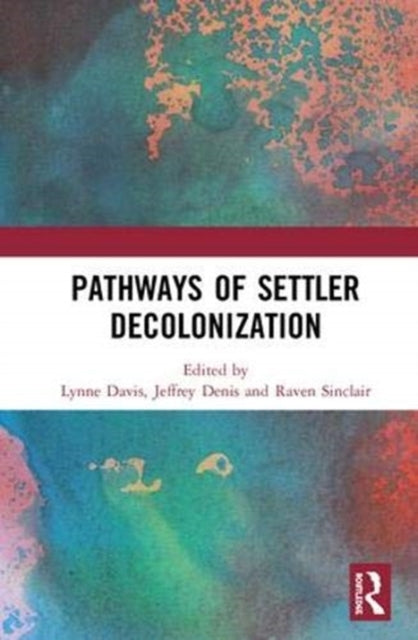 Book cover of: Pathways of Settler Decolonization. By: Lynne Davis