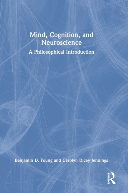 Book cover of: Mind, Cognition, and Neuroscience