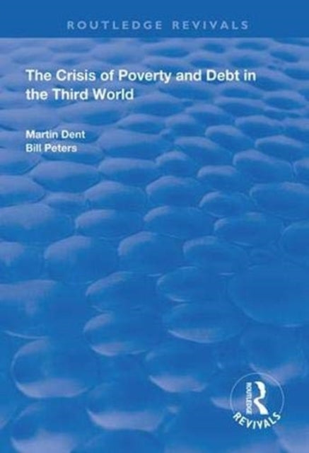 Book cover of: Crisis of Poverty and Debt in the Third World. By: M. J. Dent
