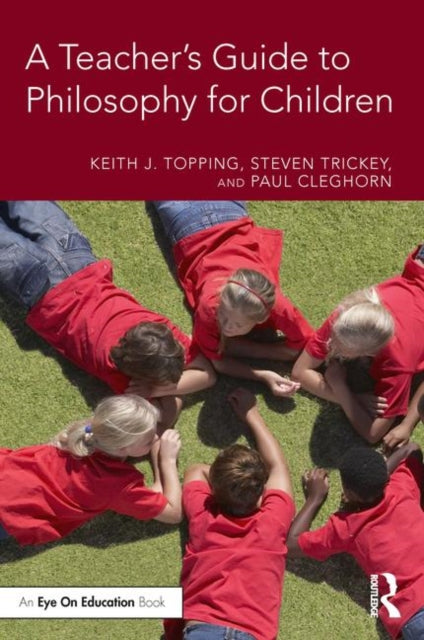Book cover of: Teacher's Guide to Philosophy for Children. By: Keith J. Topping