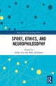 Book cover of: Sport, Ethics, and Neurophilosophy. By: Jeffrey P. Fry