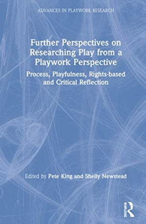 Further Perspectives on Researching Play from a Playwork Perspective