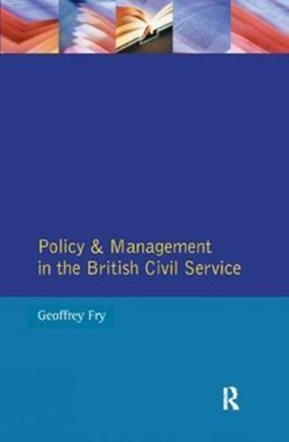Book cover of: Policy & Management British Civil Servic. By: Joseph N. Fry