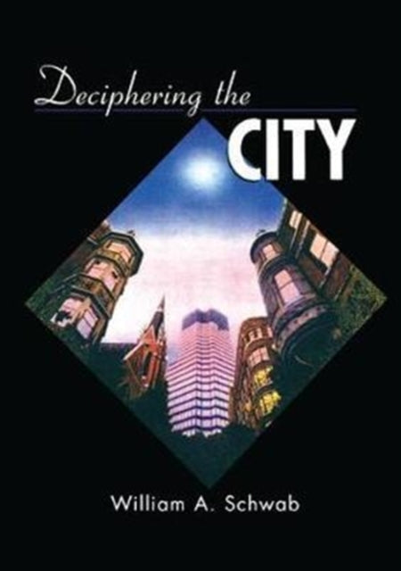 Book cover of: Deciphering the City. By: William A. Schwab