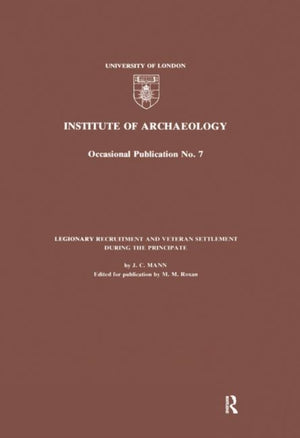 Legionary Recruitment and Veteran Settlement During the Principate