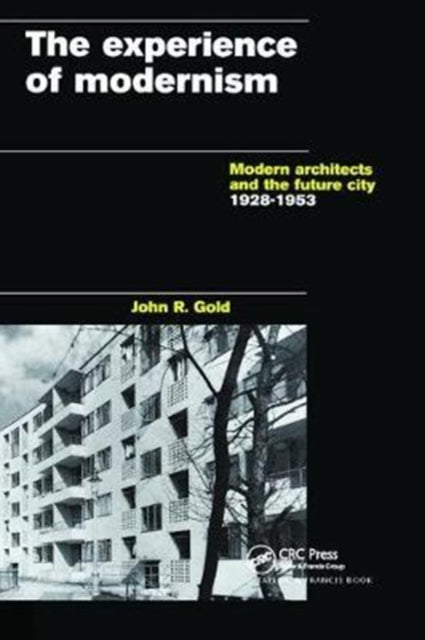 Book cover of: Experience of Modernism. By: John R. Gold