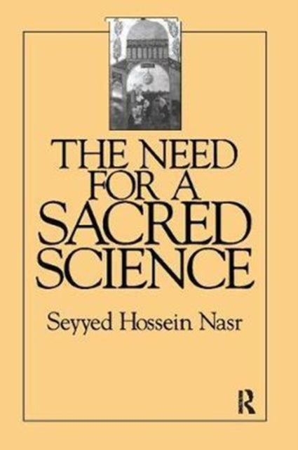 Book cover of: Need For a Sacred Science. By: Seyyed Hossein Nasr