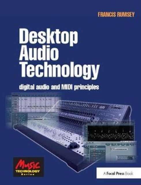 Book cover of: Desktop Audio Technology. By: Francis Rumsey