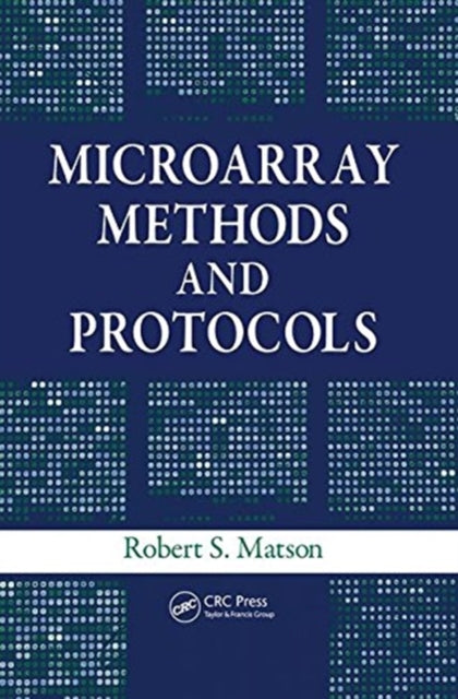 Book cover of: Microarray Methods and Protocols. By: Robert S. Matson