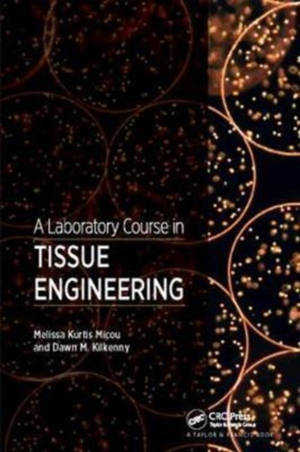 Book cover of: Laboratory Course in Tissue Engineering. By: Melissa Kurtis Micou
