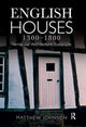 Book cover of: English Houses 1300-1800. By: Matthew H. Johnson