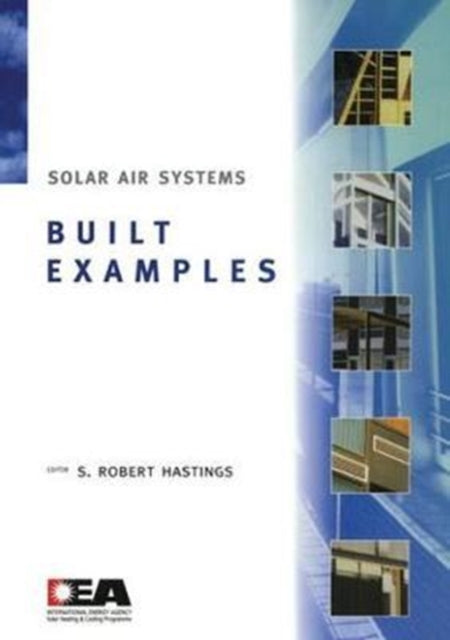 Book cover of: Solar Air Systems - Built Examples. By: Robert Hastings