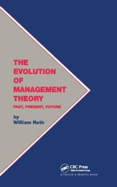 Book cover of: Evolution of Management Theory. By: William Roth