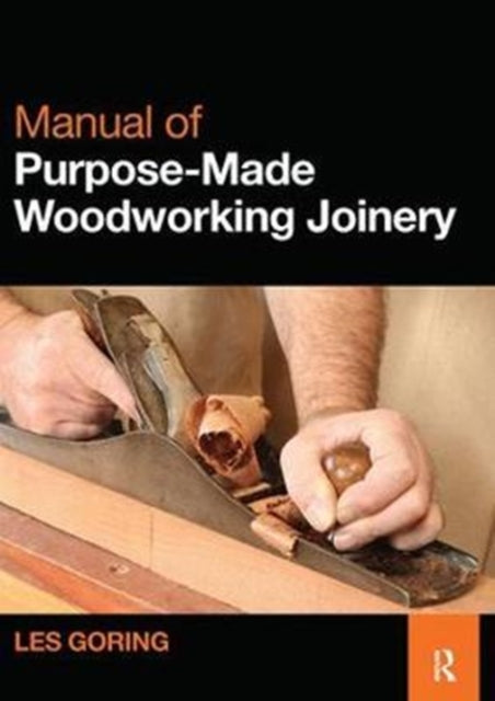 Book cover of: Manual of Purpose-Made Woodworking Joinery. By: Les Goring