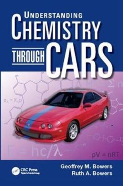 Book cover of: Understanding Chemistry through Cars. By: Geoffrey M. Bowers
