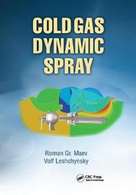 Book cover of: Cold Gas Dynamic Spray. By: Roman Gr Maev