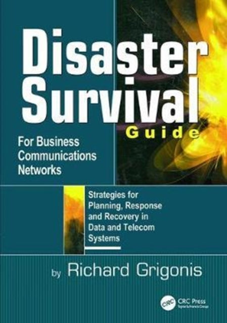Book cover of: Disaster Survival Guide for Business Communications Networks. By: Richard Grigonis