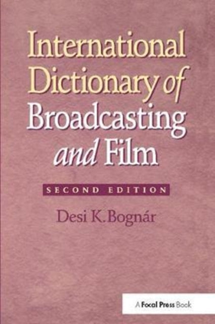 Book cover of: International Dictionary of Broadcasting and Film. By: Desi Bognar