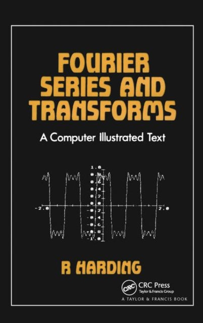 Book cover of: Fourier Series and Transforms. By: R. D. Harding