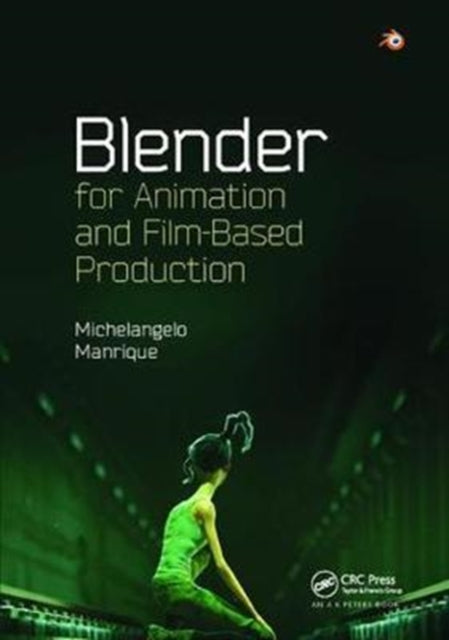 Book cover of: Blender for Animation and Film-Based Production. By: Michelangelo Manrique