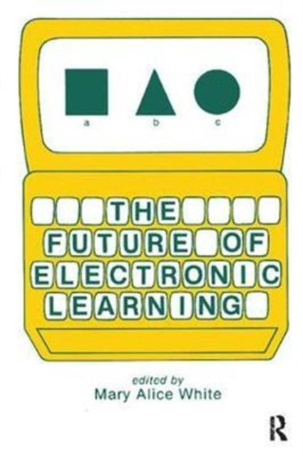 Book cover of: Future of Electronic Learning. By: M. A. White