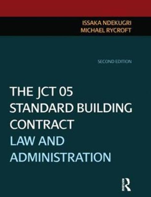 Book cover of: JCT 05 Standard Building Contract. By: Issaka Ndekugri