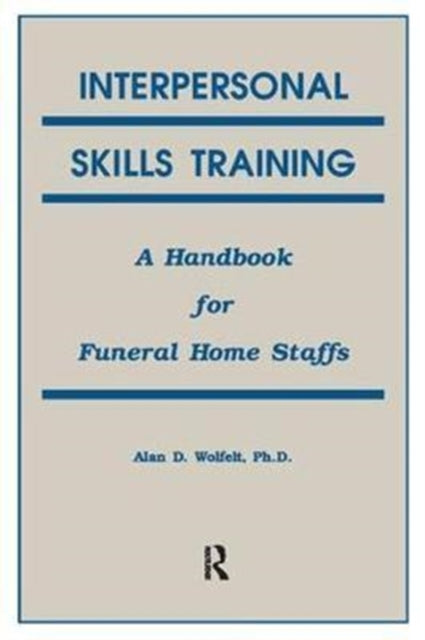 Book cover of: Interpersonal Skills Training. By: Alan Wolfelt