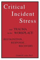 Book cover of: Critical Incident Stress And Trauma In The Workplace. By: Gerald W. Lewis