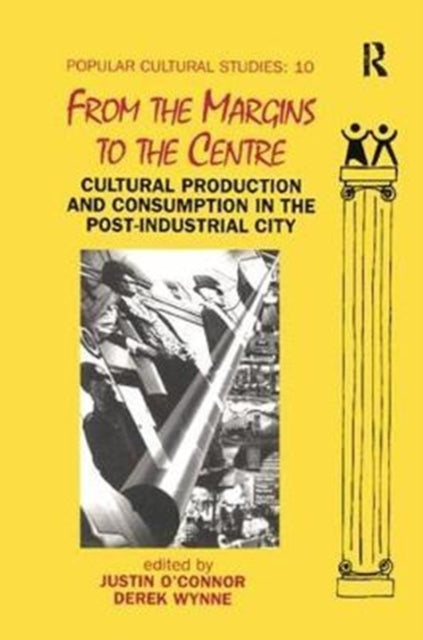 Book cover of: From the Margins to the Centre. By: Justin O'Connor