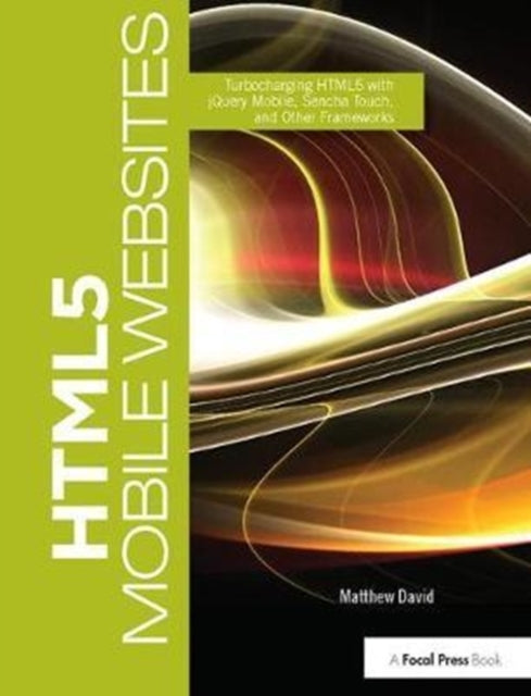 Book cover of: HTML5 Mobile Websites. By: Matthew David